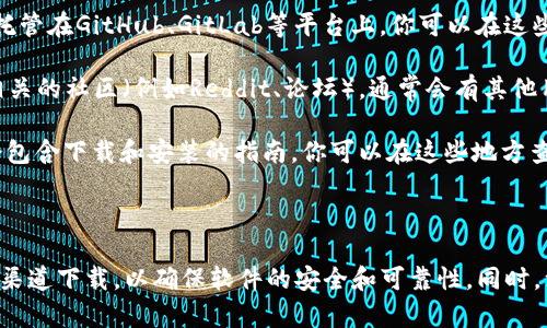 注意：由于我是人工智能，并不能直接提供软件下载链接。但是我可以为你提供一些相关的信息和建议，帮助你找到TPTP的官方下载链接。

### 如何查找TPTP下载链接

1. **访问官方网站**：首先，建议你访问TPTP（Theorem Prover for Theorem Proving）的官方网站。一般来说，软件的官方网页会提供最新和最安全的下载链接。

2. **检查软件仓库**：如果TPTP是一个开源项目，它可能会托管在GitHub、GitLab等平台上。你可以在这些网站上搜索TPTP，并查找最新的发布版本进行下载。

3. **社交媒体和社区**：关注TPTP的社交媒体账号或加入相关的社区（例如Reddit、论坛），通常会有其他用户分享下载经验，或者官方发布的新版本信息。

4. **用户手册或文档**：很多软件的用户手册或者文档中会包含下载和安装的指南，你可以在这些地方查找TPTP的下载链接。

### 小结

在查找TPTP的官方下载链接时，请务必从官方网站或可信的渠道下载，以确保软件的安全和可靠性。同时，注意软件的版本和兼容性，确保它能在你的系统上正常运行。