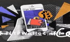 如何将XCH提币到TPWallet：详细步骤与注